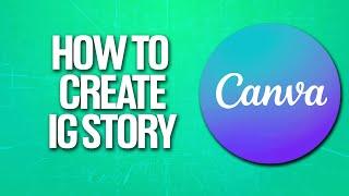 How To Create Instagram Story In Canva