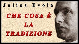 Julius Evola - Che cosa è la Tradizione - Audiolettura