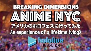 ホロライブEN IN ニューヨーク： AnimeNYCとBreaking Dimensions - 私の体験