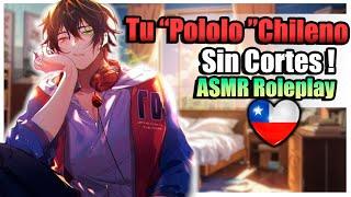 Tu Novio Chileno de una ! ️ Te dedico esta cancion mi Amor   ASMR Sin Cortes SAGA COMPLETA