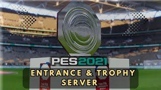 PES 21 ENTRANCE & TROPHY SERVER INSTALL