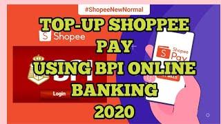 HOW TO TOP -UP SHOPEE PAY USING BPI ONLINE BANKING | 2020