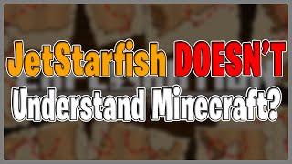 JetStarfish Doesn't Understand Minecraft - Exploration Problem Response