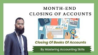 Month-End Closing Of Accounts By MAS (Mastering Accounting Skills)
