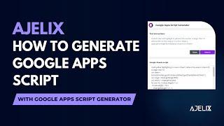 How to Generate Google Apps Scripts - Ajelix Google Apps Script Generator