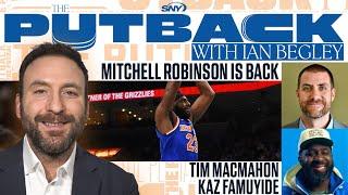 The Putback with Ian Begley: Tim MacMahon and Kaz Famuyide talk Mitchell Robinson's return | SNY