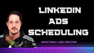 Linkedin Ads Tools - DemandSense by Impactable contains Linkedin ad Scheduling and others.