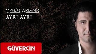 Özgür Akdemir - Ayrı Ayrı   [ Official Video  Güvercin Müzik ©]