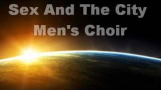 Sunrise Sunset - Sex And The City Men's Choir  - Sex And The City 2