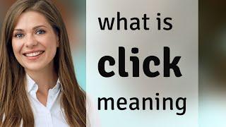 Click • CLICK meaning