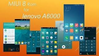 How to install MIUI 8 Rom to lenovo A6000 or A6000+ mobile