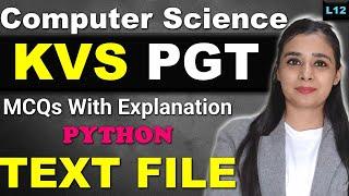 KVS PGT - Computer Science | MCQs With Explanation| KVS MCQs Series | Python -TEXT FILE | L12