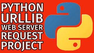 Python Urllib Module Project - Web Server Request 2024