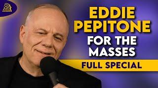 Eddie Pepitone | For The Masses (Full Comedy Special)