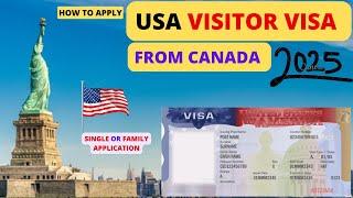 How to apply For US Visitor Visa from Canada 2025 | US Tourist Visa | Step By Step Process