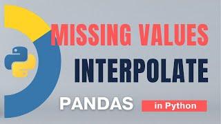 #31. Pandas: Missing values - 4: Interpolate - 17 | Tutorial