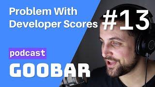 The Problem With Developer "Scores" // software development podcast // goobar