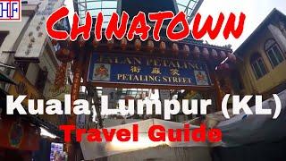 Kuala Lumpur (KL) Chinatown  - Helpful Info for Visitors | KL Travel Guide - Episode# 8