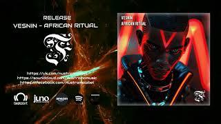 Vesnin - African Ritual (Original Mix) (Preview)