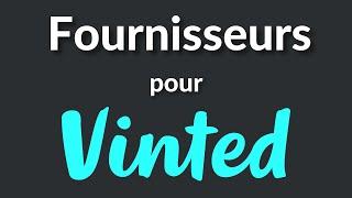 Vendre sur Vinted : Fournisseurs