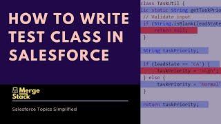 How to write test class in salesforce - 8 minutes