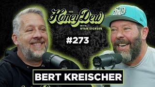 HoneyDew Podcast #273 | Bert Kreischer