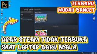 2 CARA AGAR STEAM TIDAK TERBUKA OTOMATIS SAAT STARTUP DI WINDOWS