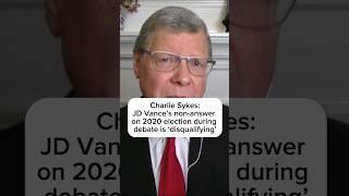 Charlie Sykes: JD Vance's non-answer on 2020 election during debate is 'disqualifying'