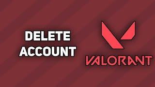 How To Delete Valorant Account | 2023 Easy