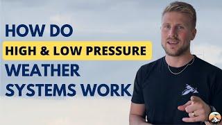 How do High & Low Pressure Weather Systems Work?