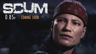 SCUM - v0.85 Teaser Trailer