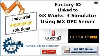 Factory IO Linked to Mitsubishi PLC GX Works 3 Simulator using MX OPC Server