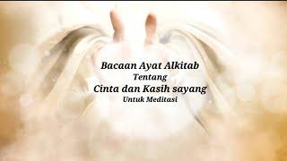 Bacaan Ayat Alkitab Tentang Cinta dan Kasih Sayang untuk Meditasi