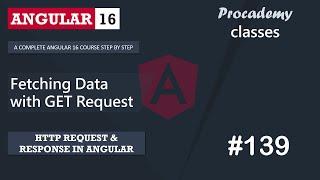 #139 Fetching Data with HTTP GET Request | Angular HTTP Client | A Complete Angular Course