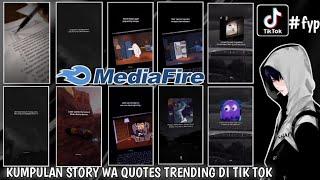 KUMPULAN STORY WA QUOTES TRENDING DI TIK TOK || LINK DOWNLOAD MEDIA FIRE