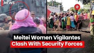 Manipur Violence: Meitei Women Vigilantes Clash With Security Forces Over Detained 'Miscreants'