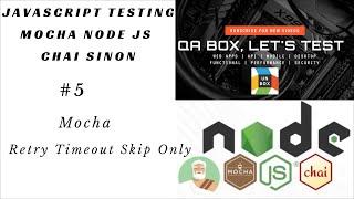 #5 Mocha -Retry failed Test Case,  Timeout Test Case,  Skip Test Case(Suite) and Exec Only Test Case