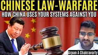 Decoding China's Legal Warfare: How Your Laws Become Weapons I Arpan A Chakravarty