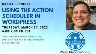Daniel Espinoza - Using the Action Scheduler in WordPress