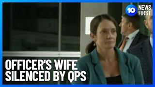 Officer's Widow Silenced By QPS | 10 News First