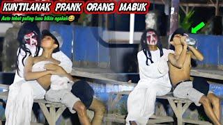 Prank Orang Mabuk || Kuntilanak Bikin Tobat Viral Terbaru 2025