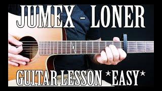 How to Play "Loner" by Jumex on Guitar for Beginners *TABS*