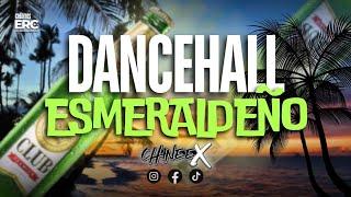 DANCEHALL ESMERALDEÑO MIX  - CHINEEX