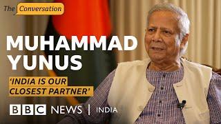 Muhammad Yunus on Bangladesh’s law and order, economy, and India relations | BBC News India