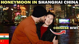 Indian Chinese Couple Honeymoon Trip to Shanghai China  China Vlog 05