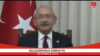 KILIÇDAROĞLU KIBRIS'TA 20/07/2016