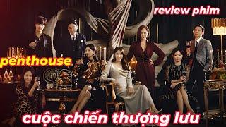 review phim penthouse cuộc chiến thượng lưu