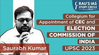 Collegium for Appointment of CEC and Election Commission of India | UPSC 2023