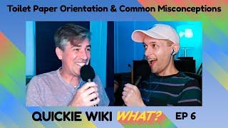 Toilet Paper Orientation & Common Misconceptions - Quickie Wiki What? - Ep 6