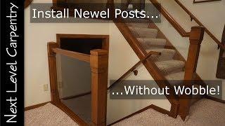 How to Install a Newel Post Without Wobble